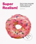 Kniha: Super Realism! (Sarah Evans). Skittledog, 2024
