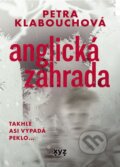 Kniha: Anglická zahrada (Petra Klabouchová)