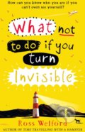 What Not to Do If You Turn Invisible - Ross Welford, HarperCollins, 2016