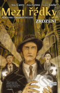 Kniha: Mezi řádky 5: Zrození (Mike Carey, Peter Gross a Vince Locke). Crew, 2017