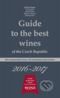 Guide to the best wines of the Czech Republic 2016 - 2017 - Kolektiv autorů, Yacht, 2017