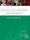 Structural Health Monitoring of Aerospace Composites - Victor Giurgiutiu, Academic Press, 2014