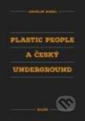 Plastic People a český underground - Jaroslav Riedel, Galén, 2017