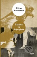 Čakanie na Bojanglesa - Olivier Bourdeaut, 2017