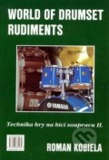 World of drumset rudiment - Technika hry na bicí soupravu 2 - Roman Kobiela, Roman Kobiela, 2004
