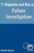 How to Organize and Run a Failure Investigation - Daniel P. Dennies, AMS, 2005