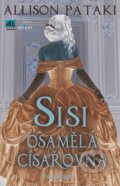 E-kniha: Sisi osamělá císařovna (Allison Pataki)