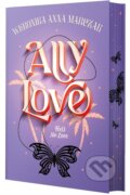 Kniha: Ally Love Feels No Love (Weronika Marczak). Muza, 2024