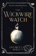 Kniha: The Wickwire Watch (Jacquelyn Hagen). Mastmarner Books, 2022