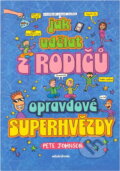 Kniha: Jak udělat z rodičů opravdové superhvězdy (Pete Johnson). Mladá fronta, 2024
