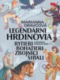 Kniha: Legendárni hrdinovia (Marianna Oravcová)