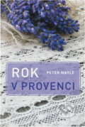 Kniha: Rok v Provenci (Peter Mayle). Argo, 2017