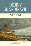 Dějiny Skandinávie - Ivo T. Budil, Triton, 2017