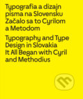 Typografia a dizajn písma na Slovensku /Typography and Type Design in Slovakia - Kolektív autorov, Slovart, Vysoká škola výtvarných umení, 2017