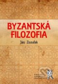 Byzantská filozofia - Ján Zozuľak, Aleš Čeněk, 2017
