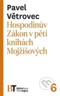 Hospodinův Zákon v pěti knihách Mojžíšových - Pavel Větrovec, Pavel Mervart, 2017