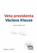Veta prezidenta Václava Klause - Ladislav Jakl, Institut Václava Klause, 2017