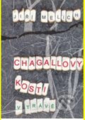 Chagallovy kosti (v trávě) - Jiří Melich, Volvox Globator, 2003