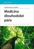 Kniha: Medicína dlouhodobé péče (Zdeněk Kalvach). Grada, 2025