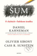 E-kniha: Šum (Cass R. Sunstein, Daniel Kahneman a Olivier Sibony)