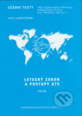 Kniha: Letecký zákon a postupy ATC (Jiří Chlebek a Jiří Dvořák). Akademické nakladatelství CERM, 2006