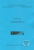Kniha: Matematika I (Franců Jan). Akademické nakladatelství CERM, 2023
