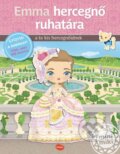 Kniha: Emma hercegnő ruhatára (Charlotte Segond-Rabilloud). Ella & Max, 2024