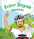Kniha: Peter Sagan: Frajer na bicykli (Juraj Berzedi a Anita Ráczová)