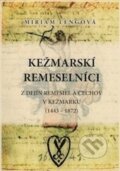 Kniha: Kežmarskí remeselníci (Miriam Lengová). ViViT, 2013