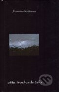 Kniha: Ešte trochu dažďa (Maruška Kožlejová). ViViT, 2006