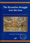 Kniha: The Byzantine Struggle over the Icon On the Problem of Eastern European Symbolism (Alexander Avenarius)