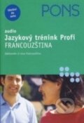 Kniha: Audio - Jazykový trénink Profi - FRA (Autorský kolektív). Klett, 2010