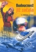 Kniha: Budoucnost již začala (Alexander J. Bělohlávek a Bohumír Štědroň). Sdělovací technika, 2003