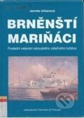 Kniha: Brněnští mariňáci (Jarmila Urbanová). Barrister & Principal, 2004