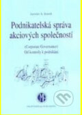 Kniha: Podnikatelská správa a.s. (Jaroslav A. Jirásek). Professional Publishing, 2006