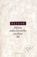 Kniha: Dějiny náboženského myšlení III (Mircea Eliade). OIKOYMENH, 1997