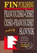 Kniha: Francouzsko-český, Česko-francouzský slovník praktický (Autorský kolektiv). Fin Publishing, 2002