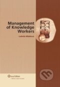 Kniha: Management of knowledge workers (Ludmila Mládková). Wolters Kluwer (Iura Edition), 2012