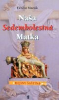 Kniha: Naša Sedembolestná Matka (Ernest Macák). Don Bosco, 2004
