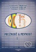 Kniha: Pružnosť a pevnosť I. (František Trebuňa a kolektív). Elfa Kosice, 2005