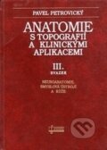 Kniha: Anatomie s topografií a klinickými aplikacemi III. (Pavel Petrovický)