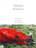 Kniha: Mäkkýše Bratislavy (Tomáš Čejka). Slovenské národné múzeum, 2020