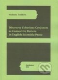 Kniha: Discourse Cohesion: Cojuncts as Connective Devices in English Scientific Prose (Vladimíra Ježdíková). Gaudeamus, 2013