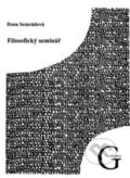 Kniha: Filosofický seminář (Ilona Semrádová). Gaudeamus, 2011