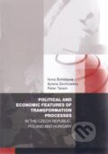 Kniha: Political and economic features of transformation processes in the Czech Republic, Poland and Hungar (Ilona Švihlíková, Sylwia Zechowska a Peter Terem). Professional Publishing, 2013
