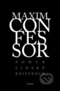 Kniha: Maxim Confessor. Pohyb lidské existence (Ladislav Chvátal)
