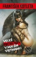 Kniha: Velké problémy v malém Vietnamu (František Kotleta)