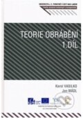 Kniha: Teorie obrábění 1.díl (Karol Vasilko). , 2012
