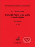 Kniha: Rozhodčí řízení, ordre public a trestní právo. Komentář. (Alexander J. Bělohlávek). C. H. Beck, 2008