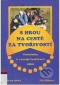Kniha: S hrou na cestě za tvořivostí (Jiří Němec). Paido, 2005